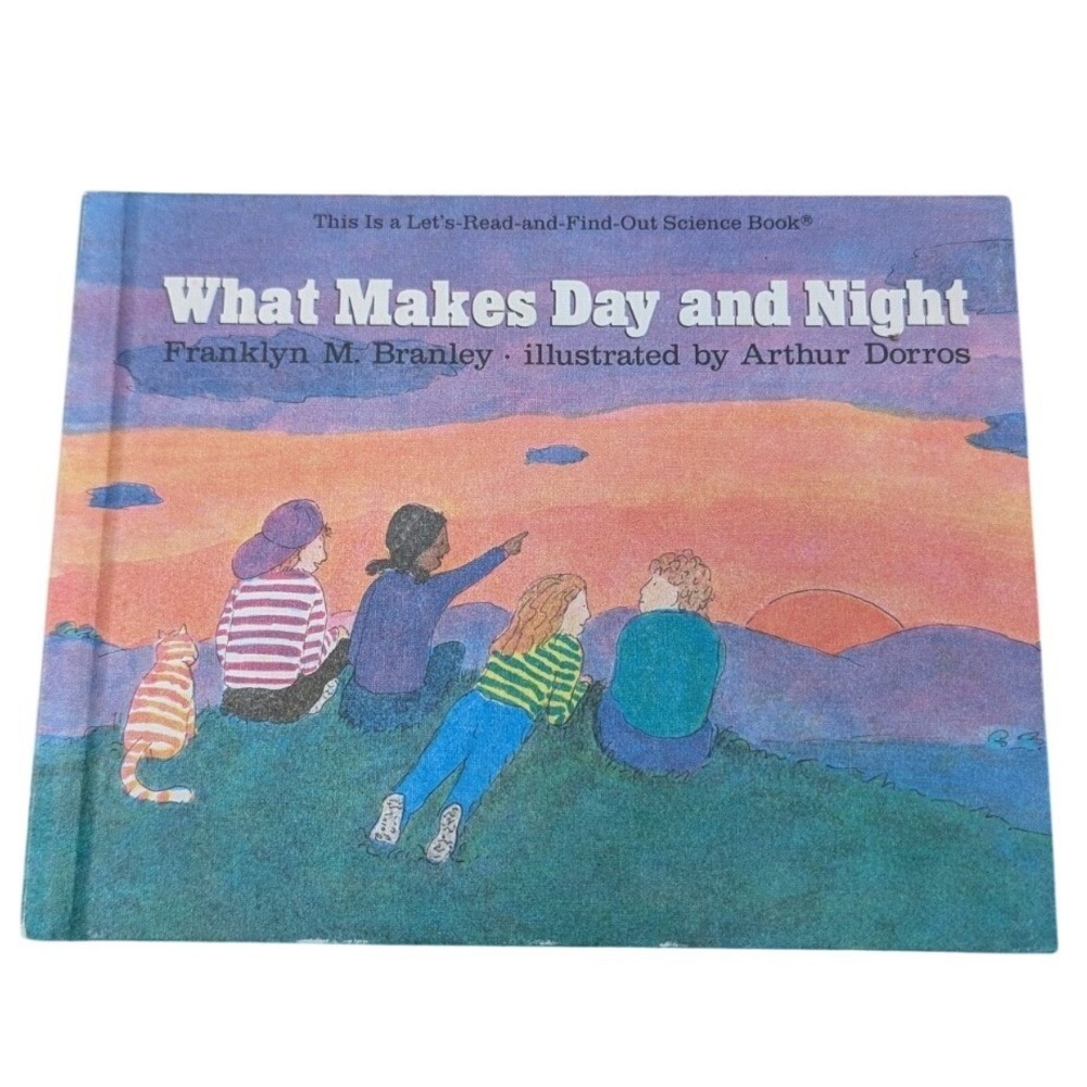 What Makes Day and Night Franklyn M Branley Lets Read and Find Out Science Book